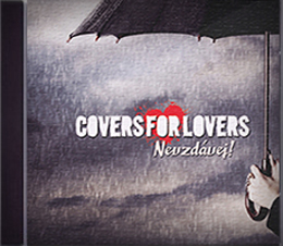 COVERS FOR LOVERS - NEVZDÁVEJ! (2014)
